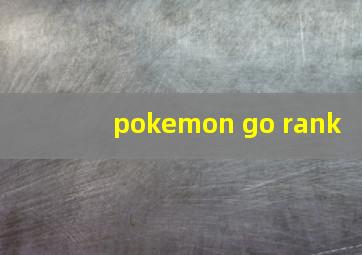 pokemon go rank